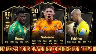 EA FC 25 TOTW 11 PREDICTIONS PART 22 FT 🇧🇷 FABINHO 🇨🇲 ONANA AND 🇺🇾 VALVERDE [upl. by Fredelia]