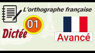 L’orthographe française  Dictée Avancé  01 [upl. by Mcclees998]