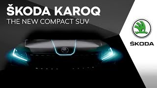 ŠKODA KAROQ The new compact SUV [upl. by Doi144]