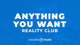 Anything You Want  Reality Club KARAOKE VERSION [upl. by Nave261]