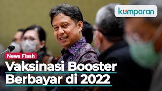 Pemerintah Berencana Gelar Vaksinasi Booster Berbayar pada 2022 [upl. by Auqenes]