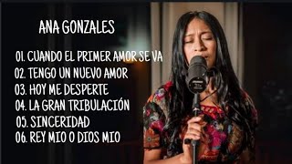 ANA GONZALES MIX  ALBUM MUSICA CRISTIANA [upl. by Hardy377]