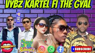 VYBZ KARTEL DANCEHALL MIX 2024 FI THE GYAL THEM VYBZ KARTEL HITS GIRL TUNE ONLY [upl. by Nemlaz675]