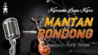 Karaoke Lagu Karo MANTAN RONDONG  Ferly Sitepu Versi Pop [upl. by Greer]