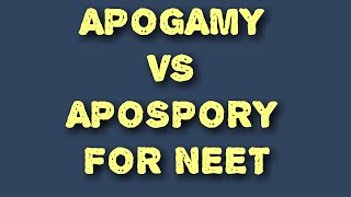 APOGAMY VS APOSPORY FOR NEET  NEET BIOLOGY  CLASS 12 ENGLISH [upl. by Cassi455]