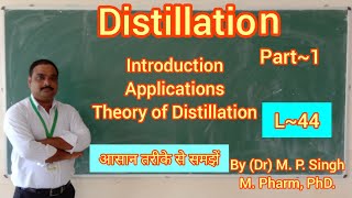 Distillation  Part1  Definition  Applications  Theory  Pharma Engineering  BP304T  L44 [upl. by Garbe564]