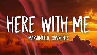 Marshmello  Here With Me Lyrics ft CHVRCHES [upl. by Kallman]