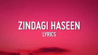 Zindagi Haseen Lyrics  Pav dharia Nitin [upl. by Byers228]