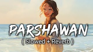 Parshawan   Slowed  Reverb   Harnoor  Lofi music  New Punjabi Song 2021 [upl. by Preciosa]