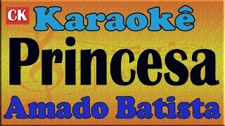 Amado Batista  princesa  Karaoke [upl. by Epolulot]