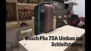 Bosch Pbs 75A Bandschleifer Umbau Schleiftisch Messer schleifen mit dem Bandschleifer [upl. by Allehcim]