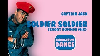 Soldier Soldier Short Summer Mix  Captain Jack [upl. by Herrera]