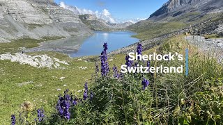 Sherlock’s Switzerland from the Rhone to Rosenlaui via the Gemmi Pass and the Reichenbach Falls [upl. by Ahsemaj]