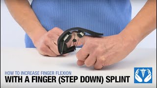 How To Increase Finger Flexion With A Step Down Finger Splint [upl. by Slaohcin]