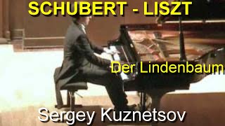 SchubertLiszt quotDer Lindenbaumquot — Sergey Kuznetsov [upl. by Lindahl]