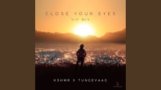 Close Your Eyes VIP Mix [upl. by Ayek436]