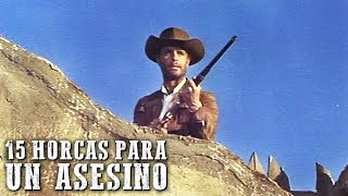 15 Horcas Para Un Asesino  PELÍCULA DEL OESTE  Español  Película de vaqueros  Gratis [upl. by Yemirej]