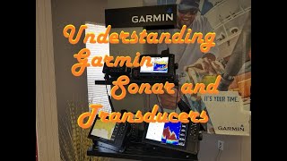 Understanding Garmin Sonar and Transducers [upl. by Fairleigh]