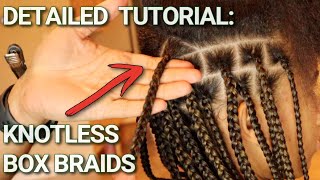 DETAILED How to do Knotless Box Braids [upl. by Oznecniv]