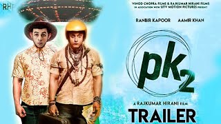 PK 2 Official Trailer  Aamir Khan  Ranbir Kapoor  Rajkumar Hirani  Interesting Facts  Concept [upl. by Tiny]