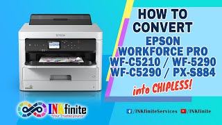 How to Convert Epson Workforce Pro WFC5210  WF5290  WFC5290  PXS884 into CHIPLESS  INKfinite [upl. by Lednem135]