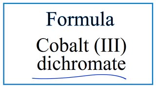 How to Write the Formula for Cobalt III dichromate [upl. by Babs596]