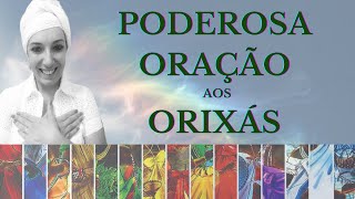 PODEROSA ORAÇÃO AOS ORIXÁS [upl. by Atiluj]