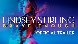 LINDSEY STIRLING BRAVE ENOUGH OFFICIAL TRAILER [upl. by Shiroma314]