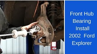 2002 Ford Explorer front hub bearing installation [upl. by Harrington210]