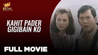 KAHIT PADER GIGIBAIN KO Phillip Salvador Rosanna Roces amp Eddie Gutierrez  Full Movie [upl. by Asseram]