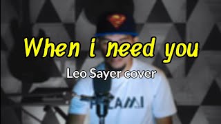 When i need you  Leo Sayer cover [upl. by Harrietta753]