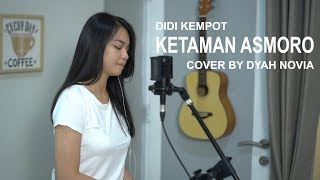 KETAMAN ASMORO DIDI KEMPOT COVER BY DYAH NOVIA [upl. by Selwyn]