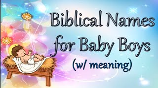 BIBLICAL NAMES FOR BABY BOYST Rachels Channel [upl. by Annawt755]