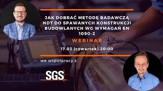 Jak dobrać metodę badawczą NDT do spawanych konstrukcji budowlanych wg wymagań EN 10902 [upl. by Comfort330]