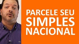 PARCELAMENTO SIMPLES NACIONAL 2018  VANTAGENS E CUIDADOS [upl. by Eudosia420]