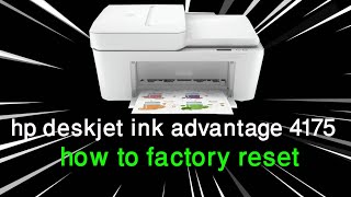 HP DeskJet Ink Advantage 4175 how to factory reset [upl. by Namas]