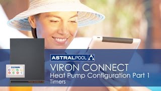 AstralPool Viron Connect  Heat Pump Configuration Part 1 Timers [upl. by Oileduab260]