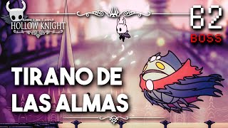 Tirano de Almas  Hollow Knight Guia Paso a Paso 112 Español  Ep 62 [upl. by Dianthe294]