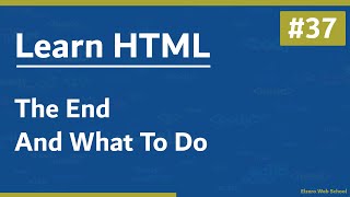 Learn HTML In Arabic 2021  37  The End And What To Do [upl. by Llertnad531]