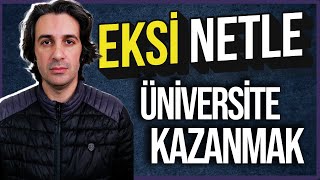 EKSİ NETLE ÜNİVERSİTE KAZANMAK  Tamamıyla Gerçek [upl. by Pittman]