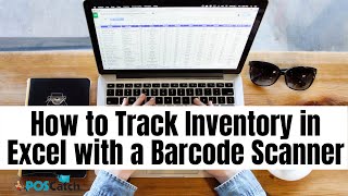 How to Track Inventory in Excel with a Barcode Scanner  POS Catch Tutorial Inventory in Excel [upl. by Stafford]