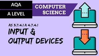 AQA A’Level Input and output devices [upl. by Arytahs]