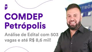 COMDEP Petrópolis Análise de Edital com 503 vagas e até R 86 mil [upl. by Yaras563]