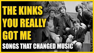 Songs That Changed Music The Kinks  You Really Got Me [upl. by Asel]