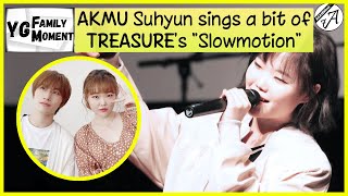 🆈🅶🅵🅼 AKMU Suhyun sings quotSlowmotionquot by TREASURE short cover version  YG Family Moment 2021 [upl. by Olympie]