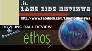 Brunswick ETHOS Bowling Ball Review By Lane Side Reviews V2 [upl. by Hylton]