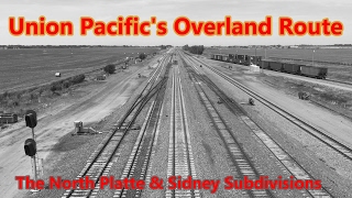 Union Pacifics Overland Route the North Platte and Sidney Subdivisions [upl. by Steady]