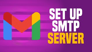 How To Set Up SMTP Server In Gmail SIMPLE [upl. by Berkman373]