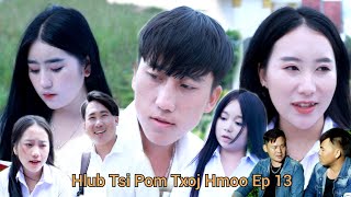 Hlub Tsi Pom Txoj Hmoo Ep 13 [upl. by Sidoon]