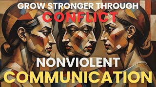 Nonviolent Communication How To Grow Stronger Through Conflict Marshall Rosenberg [upl. by Eanom]